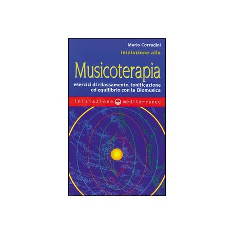 Mario Corradini - Iniziazione alla Musicoterapia. Esercizi di rilassamento, tonificazione ed equilibrio con la Biomusica - Foto 2