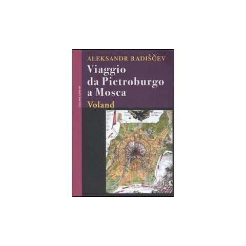 Aleksandr Radiscev - Viaggio da Pietroburgo a Mosca - Foto 1