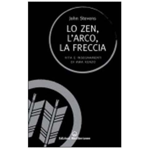 John Stevens - Lo zen, l'arco, la freccia. Vita e insegnamenti di Awa Kenzo - Foto 4