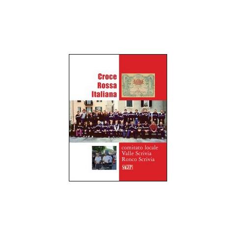 M. Rasore - Croce Rossa Vallescrivia. Croce Rossa Italiana «comitato locale Valle Scrivia» Ronca Scrivia - Foto 1