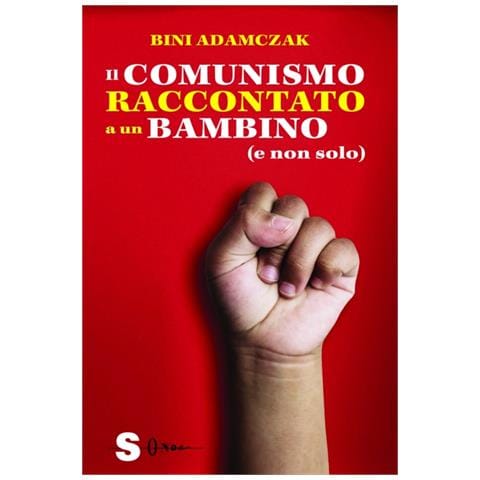 Bini Adamczak - Il Comunismo Raccontato A Un Bambino (E Non Solo)  - Foto 1