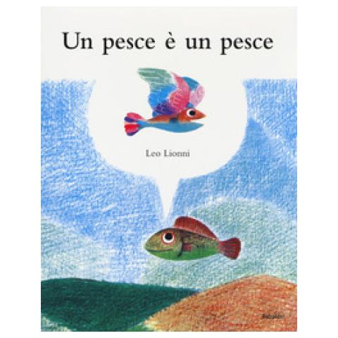 Leo Lionni - Un Pesce È Un Pesce. Ediz. A Colori - Foto 1