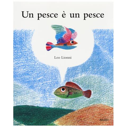 Leo Lionni - Un Pesce È Un Pesce. Ediz. A Colori - Foto 2