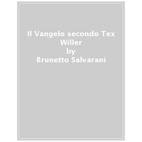 Brunetto Salvarani - Il Vangelo secondo Tex Willer - Foto 1