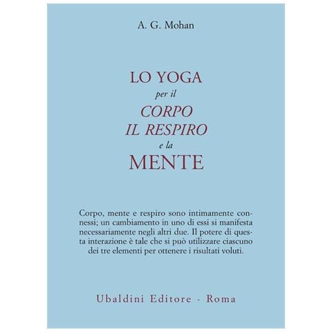 A. G. Mohan - Lo yoga per il corpo, il respiro e la mente - Foto 1