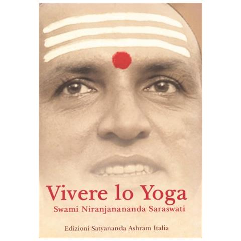 Swami Saraswati Niranjanananda - Vivere lo yoga - Foto 1