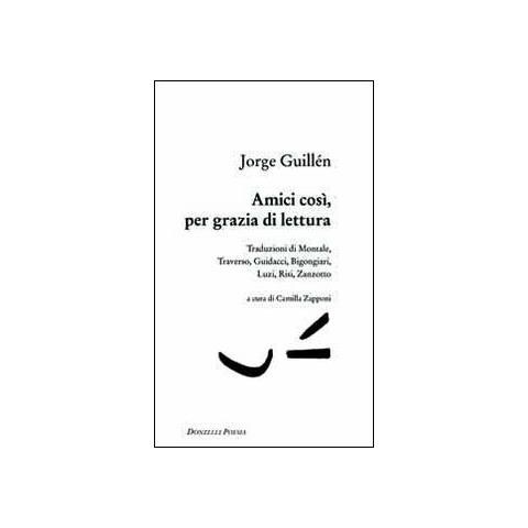Jorge Guillén - Amici così, per grazia di lettura - Foto 2