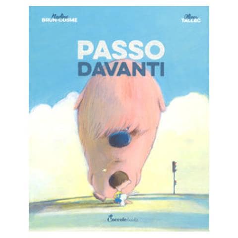 Nadine Brun-Cosme - Passo davanti. Ediz. a colori - Foto 1