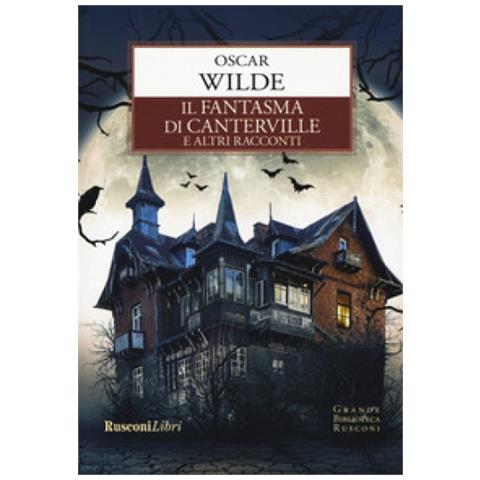 Oscar Wilde - Il Fantasma Di Canterville E Altri Racconti - Foto 1