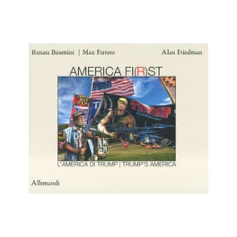 Renata Busettini - America fi (r) st. L'America di Trump-Trump's America - Foto 1