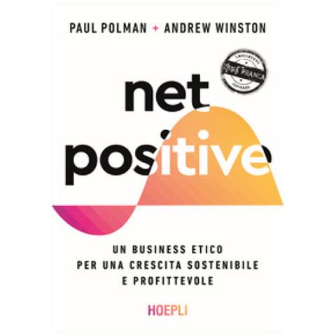 Paul Polman - Net positive. Un business etico per una crescita sostenibile e profittevole - Foto 1