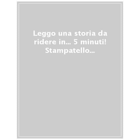 Leggo Una Storia Da Ridere In... 5 Minuti! Stampatello Maiuscolo. Ediz. A Colori - Foto 1