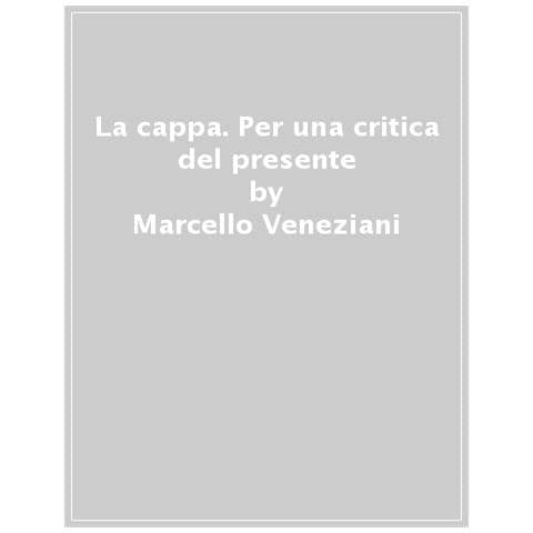 Marcello Veneziani - La Cappa. Per Una Critica Del Presente - Foto 1