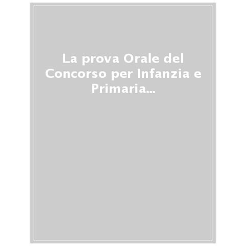Anna Maria Di Nocera - La prova orale del Concorso per Infanzia e Primaria. Manuale completo per la preparazione al concorso a cattedra. Con espansioni online - Foto 1