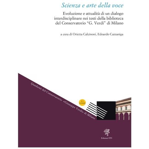 Orietta Calcinoni - Scienza e arte della voce. Evoluzione e attualità di un dialogo interdisciplinare nei testi della biblioteca del ConservatorioG. Verdi di Milano - Foto 1