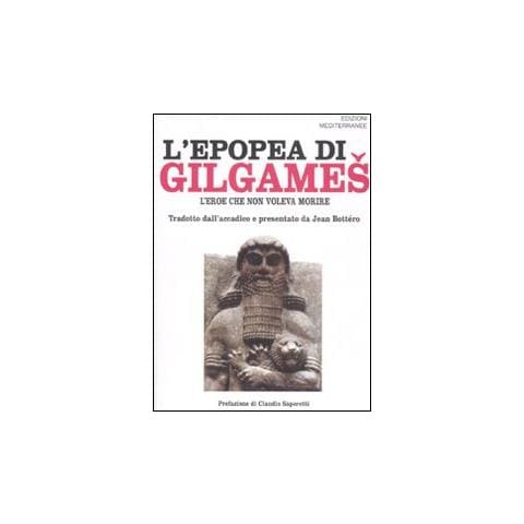 J. Bottero - L'epopea di Gilgames. L'eroe che non voleva morire - Foto 2