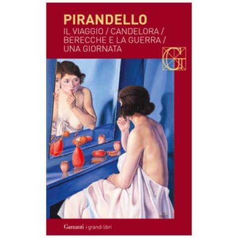 Luigi Pirandello - Novelle Per Un Anno: Il Viaggio-candelora-berecche E La Guerra-una Giornata - Foto 1