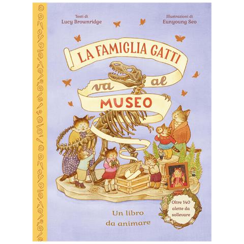 Lucy Brownridge - La Famiglia Gatti Va Al Museo. Ediz. A Colori - Foto 2