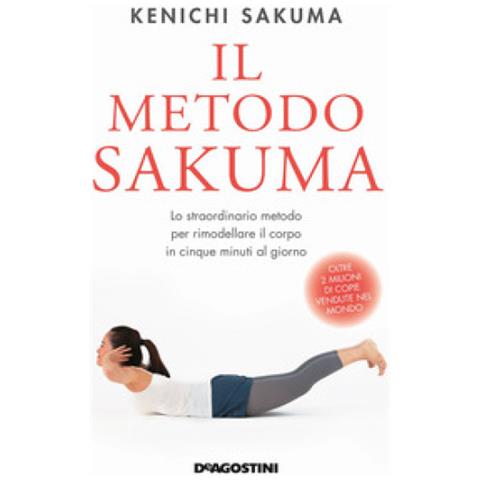 Kenichi Sakuma - Il Metodo Sakuma. Lo Straordinario Metodo Per Rimodellare Il Corpo In Cinque Minuti Al Giorno - Foto 1