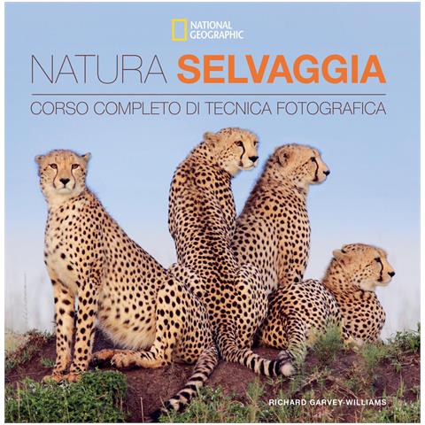 Richard Garvey-Williams - Natura selvaggia. Corso completo di tecnica fotografica - Foto 1