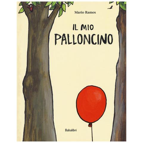 Mario Ramos - Il Mio Palloncino. Ediz. A Colori - Foto 2