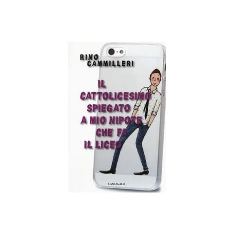 Rino Cammilleri - Il Cattolicesimo spiegato a mio nipote che fa il liceo - Foto 1