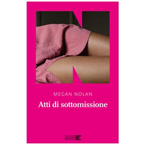 Megan Nolan - Atti Di Sottomissione - Foto 2