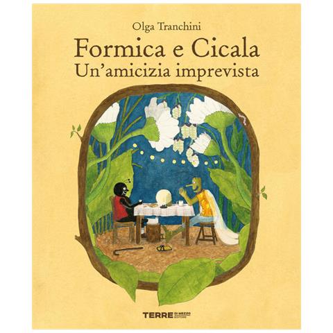 Olga Tranchini - Formica E Cicala. Un'amicizia Imprevista. Ediz. A Colori - Foto 2
