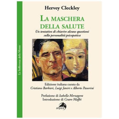 Hervey Cleckley - La Maschera Della Salute. Un Tentativo Di Chiarire Alcune Questioni Sulla Personalità Psicopatica - Foto 1