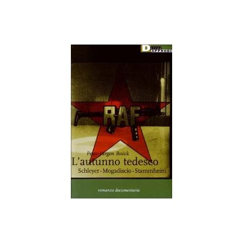 Peter-Jürgen Boock - L'autunno tedesco. Schleyer-Modadiscio-Stammheim - Foto 1