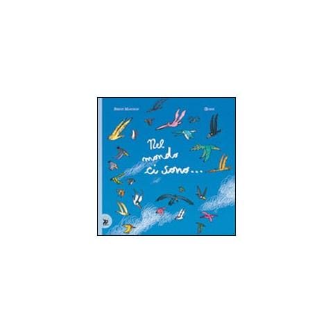 Benoit Marchon - Nel mondo ci sono. Ediz. illustrata - Foto 1