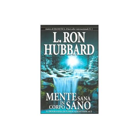L. Ron Hubbard - Mente sana in corpo sano. Il programma di purificazione efficace - Foto 1