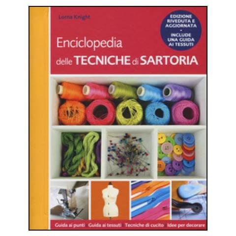 Lorna Knight - Enciclopedia delle tecniche di sartoria. Ediz. illustrata - Foto 1