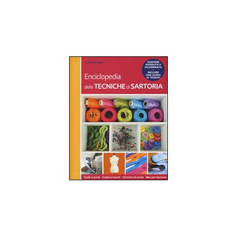Lorna Knight - Enciclopedia delle tecniche di sartoria. Ediz. illustrata - Foto 2