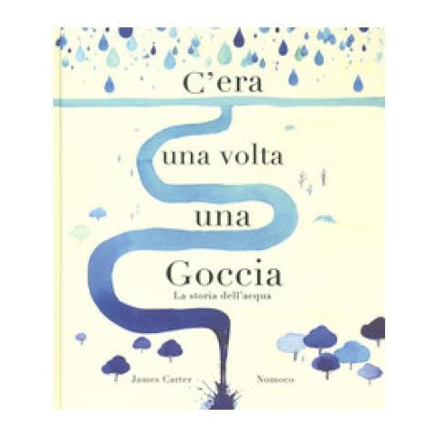 James Carter - C'era Una Volta Una Goccia. Ediz. A Colori - Foto 2