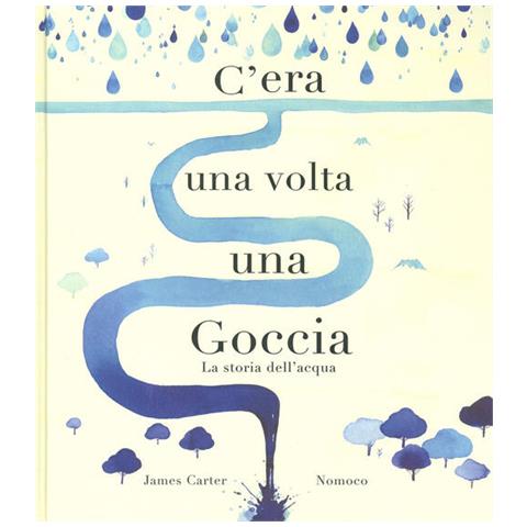 James Carter - C'era Una Volta Una Goccia. Ediz. A Colori - Foto 3
