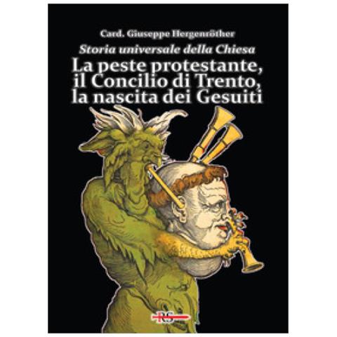 Giuseppe Hergenröther - Storia universale della Chiesa. Vol. 9: La peste protestante, il Concilio di Trento, la nascita dei Gesuiti - Foto 1
