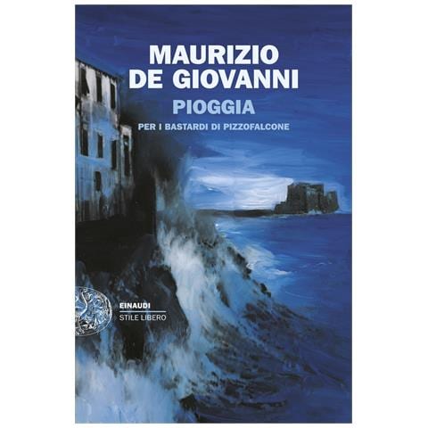 Maurizio de Giovanni - Pioggia per i Bastardi di Pizzofalcone - Foto 1
