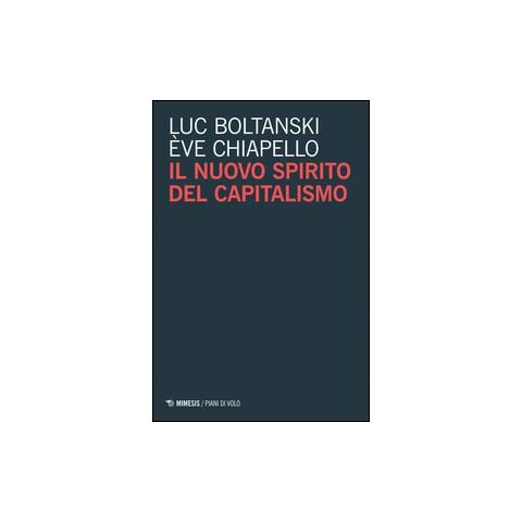 Luc Boltanski - Il nuovo spirito del capitalismo - Foto 1