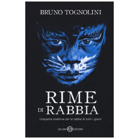 Bruno Tognolini - Rime Di Rabbia. Cinquanta Invettive Per La Rabbia Di Tutti I Giorni - Foto 1