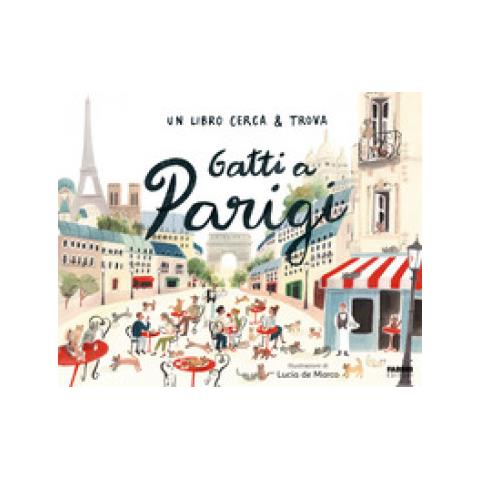Gatti A Parigi. Un Libro Cerca &amp. Trova. Ediz. A Colori - Foto 1