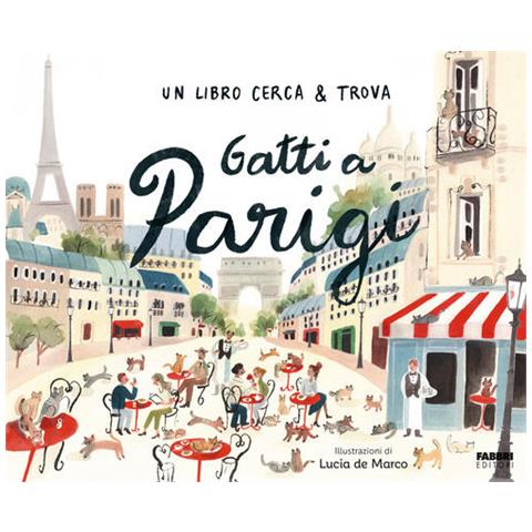 Gatti A Parigi. Un Libro Cerca &amp. Trova. Ediz. A Colori - Foto 2