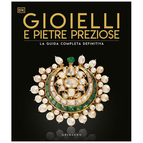 Gioielli E Pietre Preziose. La Guida Completa Definitiva - Foto 1