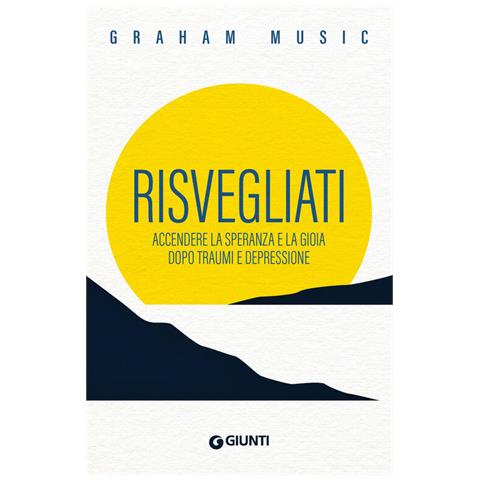 Risvegliati. Accendere La Speranza E La Gioia Dopo Traumi E Depressione - Foto 1