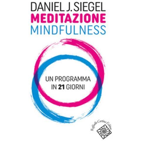 Daniel J. Siegel - Meditazione Mindfulness. Un Programma In 21 Giorni - Foto 1