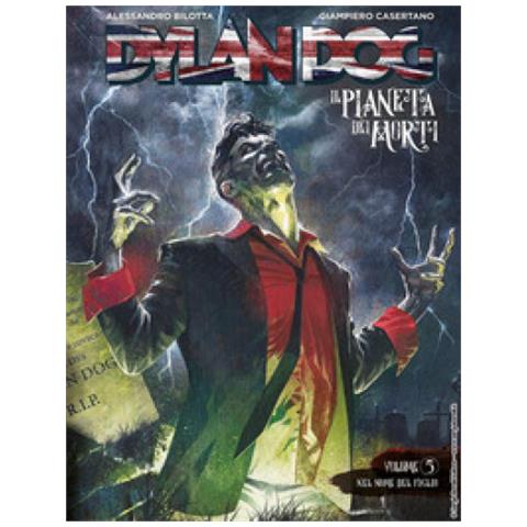 Alessandro Bilotta - Dylan Dog. Il Pianeta Dei Morti. Vol. 5: Nel Nome Del Figlio - Foto 1