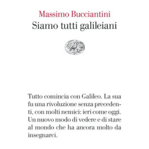 Massimo Bucciantini - Siamo Tutti Galileiani - Foto 1