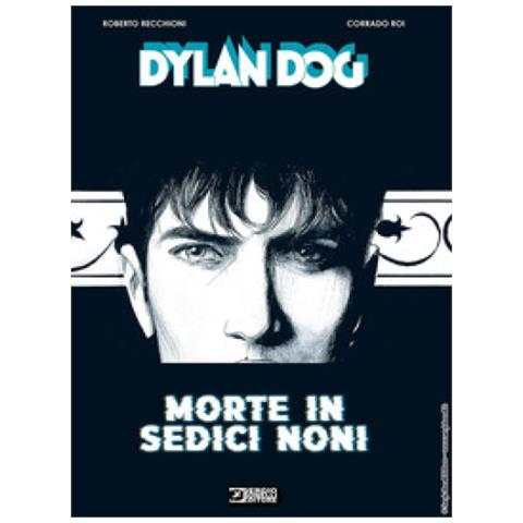 Roberto Recchioni - Dylan Dog. Morte In Sedici Noni - Foto 2