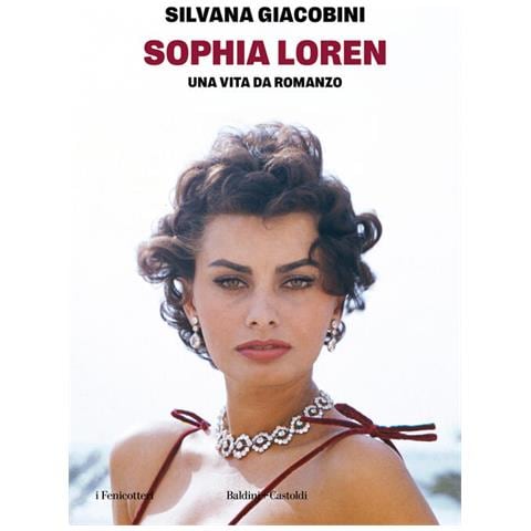 Silvana Giacobini - Sophia Loren. Una vita da romanzo - Foto 1
