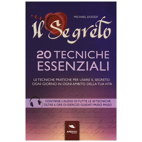 Michael Doody - Il segreto. 20 tecniche essenziali. Le tecniche pratiche per usare il segreto in ogni ambito della tua vita. Con Contenuto digitale per download e accesso online - Foto 1